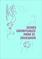 Dones espirituales para el educador