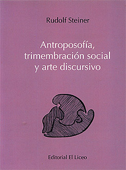 Antroposofía, trimembración social y arte discursivo
