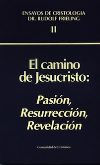 el-camino-de-jesucristo-pasion-resurreccion-revelacion-ensayos-de-cristologia-volumen-II