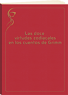 las-doce-virtudes-zodiacales-en-los-cuentos-de-grimm